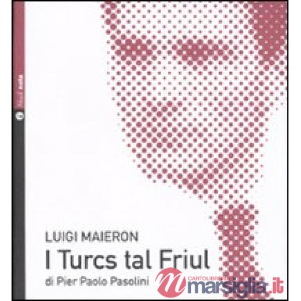 Turcs tal Friül. Con CD Audio (I)
