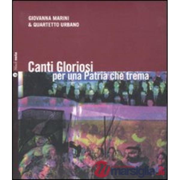 Canti gloriosi per una patria che trema. Con CD Audio