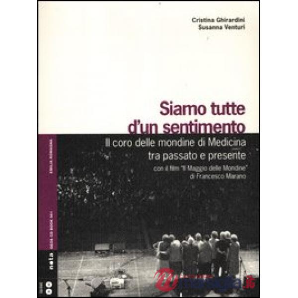 Siamo tutte d'un sentimento. Il coro delle mondine di Medicina tra passato e pre