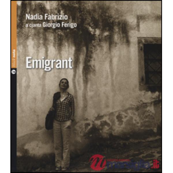 Emigrant. Testo in francese, italiano, friuliano. Ediz. multilingue. Con CD Audi