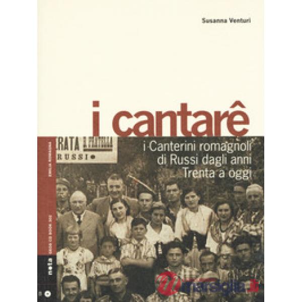 Cantarê. I canterini romagnoli di Russi dagli anni Trenta a oggi. Con CD-Audio (