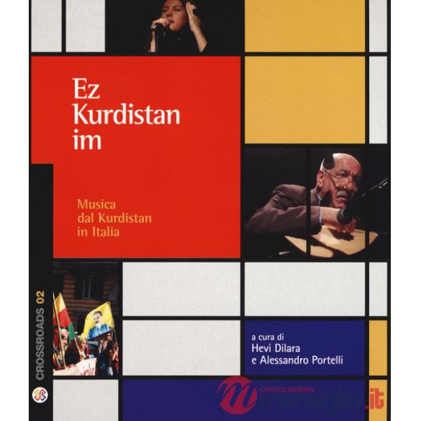 Ez Kurdistan Im. Musica dal Kurdistan in Italia. Con CD-Audio