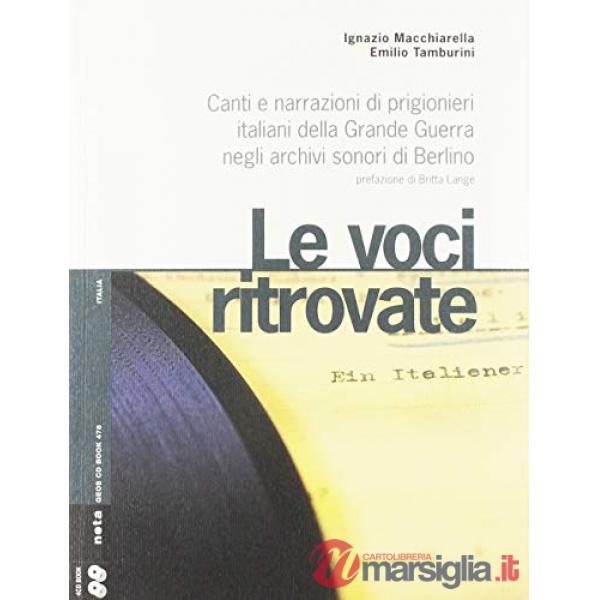 Voci ritrovate. Canti e narrazioni di prigionieri italiani della Grande Guerra negli archivi sonori di Berlino. Con 4 DVD Audio 