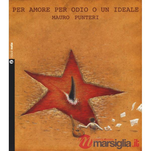 Per amore, per odio o un ideale. Con CD-Audio