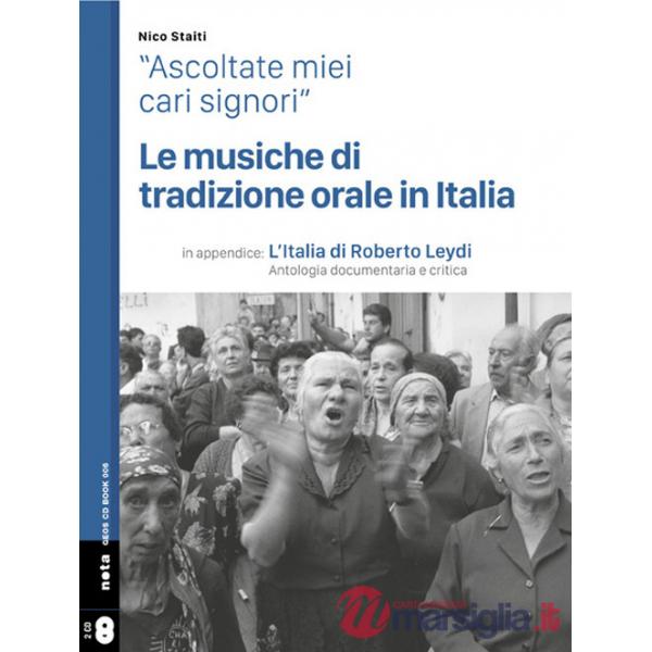 «Ascoltate miei cari signori». Le musiche di tradizione orale in Italia. Con 2 CD-Audio