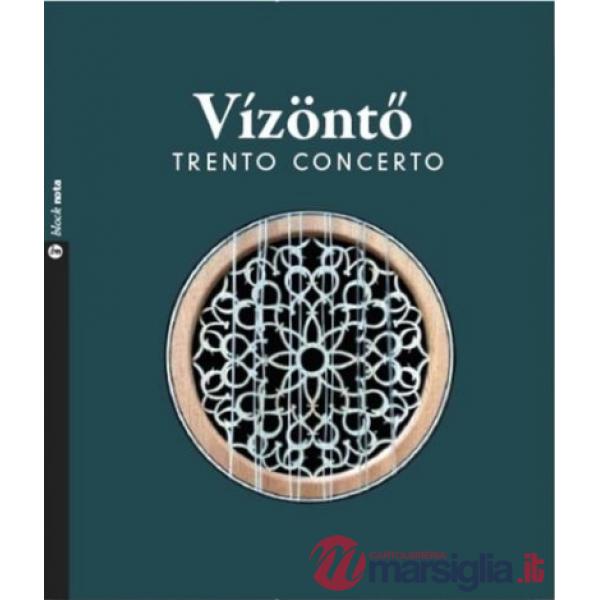 Vizonto. Trento concerto. Con CD-Audio