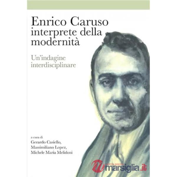 Enrico Caruso interprete della modernità. Un'indagine interdisciplinare