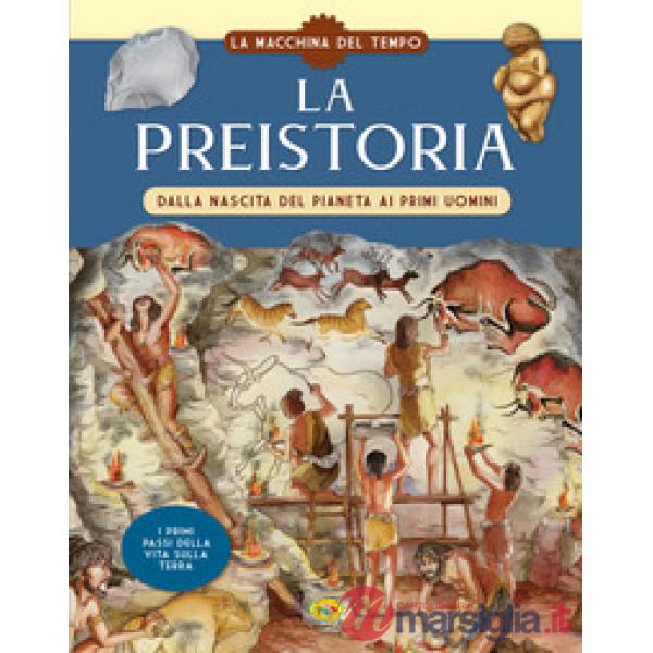 Preistoria. Ediz. a colori (La)