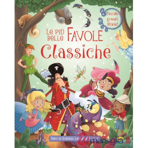 Più belle favole classiche. Ediz. a colori (Le)