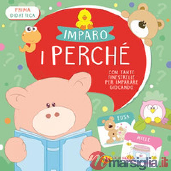Imparo i perché. Ediz. a colori