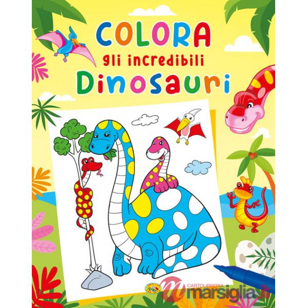 Colora gli incredibili dinosauri. Ediz. a colori