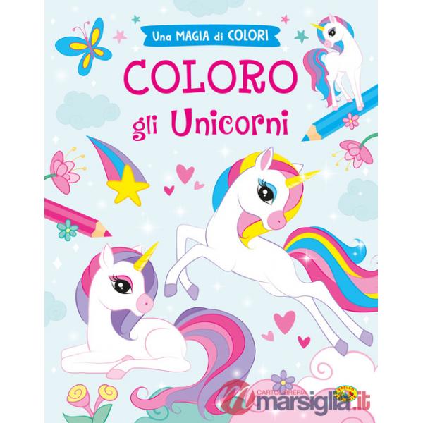 Coloro gli unicorni. Ediz. a colori