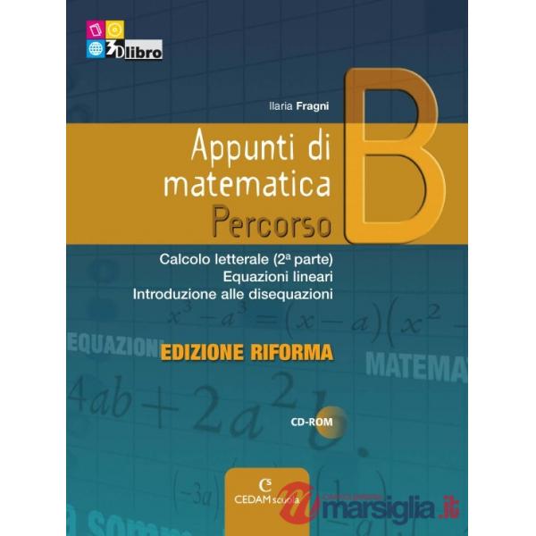APPUNTI MATEMATICA EDIZIONE RIFORMA B + CD + EB