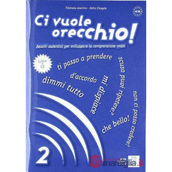 CI VUOLE ORECCHIO - 2 (LIBRO + AUDIO CD)