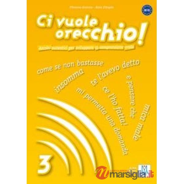 CI VUOLE ORECCHIO - 3 (LIBRO + AUDIO CD)