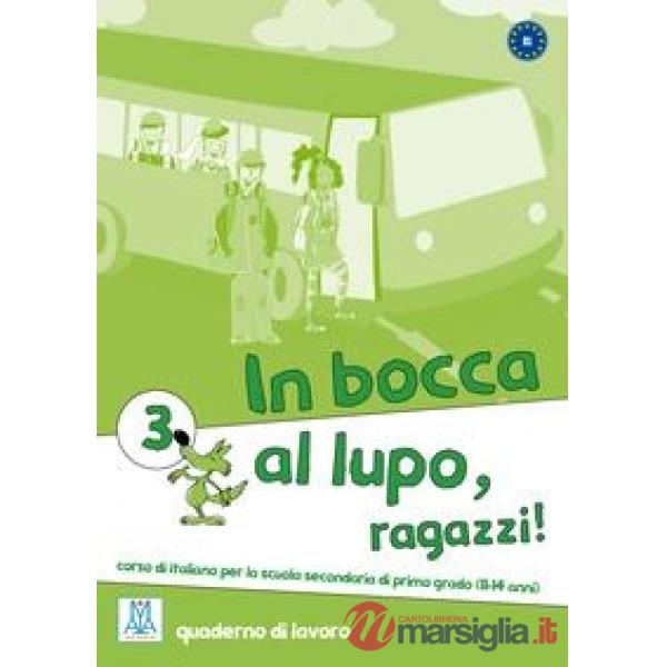 IN BOCCA AL LUPO, RAGAZZI! 3 (QUADERNO DI LAVORO)