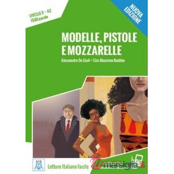 MODELLE, PISTOLE E MOZZARELLE (LIBRO + AUDIO ONLIN)