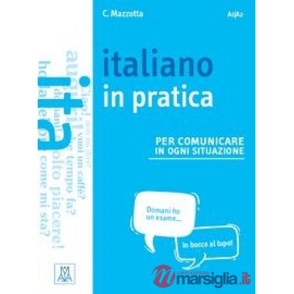 Italiano in pratica. Livello A1-A2