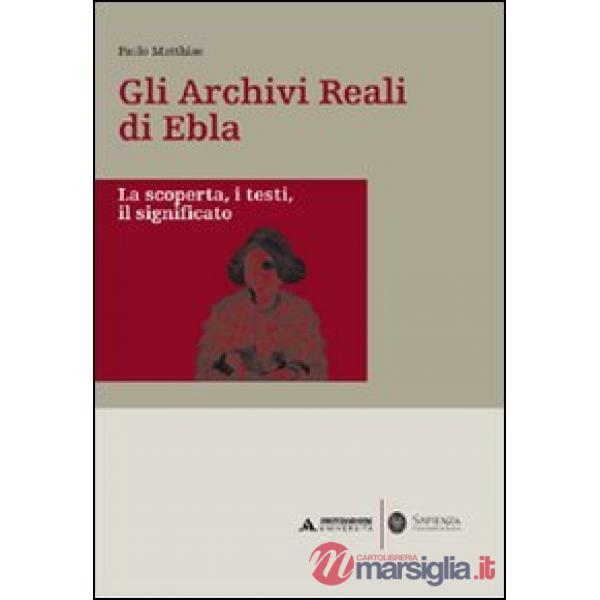 ARCHIVI REALI DI EBLA. LA SCOPERTA, I TE