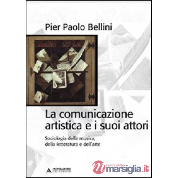COMUNICAZIONE ARTISTICA E I SUOI ATTORI