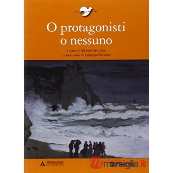 O PROTAGONISTI O NESSUNO