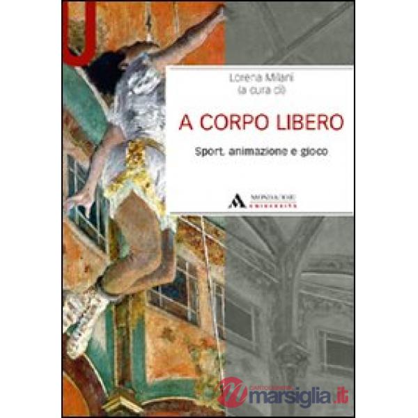 A CORPO LIBERO SPORT, ANIMAZIONE E GIOC