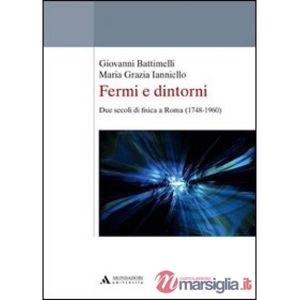 FERMI E DINTORNI DUE SECOLI FISICA ROMA