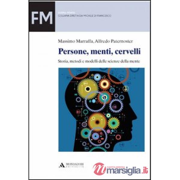 Persone, menti, cervelli. Storia, metodi e modelli delle scienze della mente