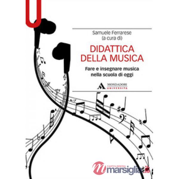 Didattica della musica. Fare e insegnare musica nella scuola di oggi
