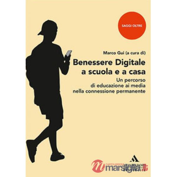 Benessere digitale a scuola e a casa. Un percorso di educazione ai media nella connessione permanente