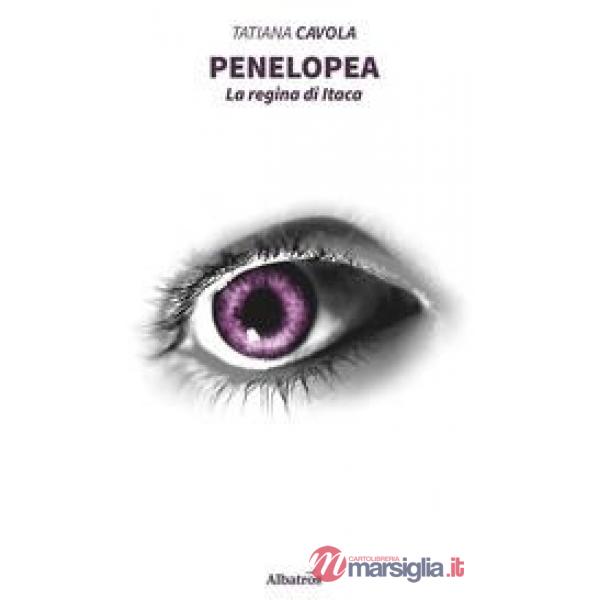 Penelopea. La regina di Itaca. Vol. 1