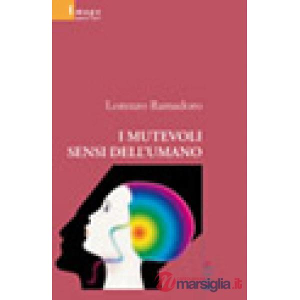 Mutevoli sensi dell'umano (I)