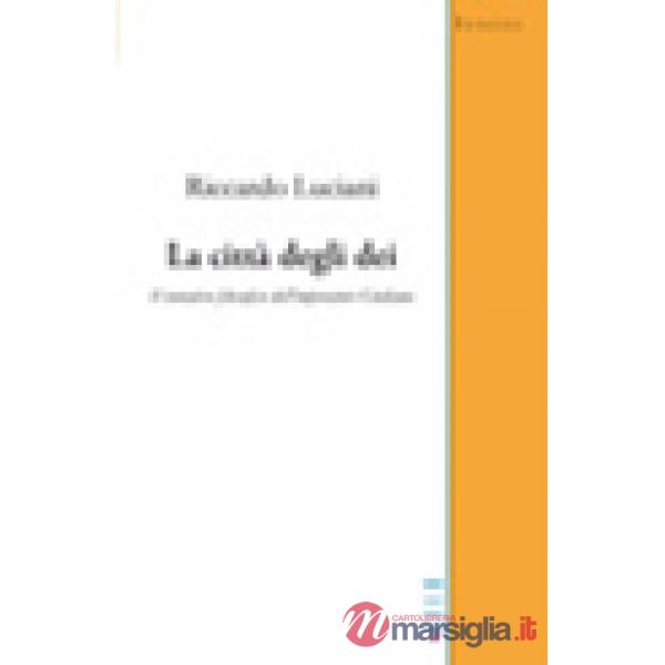 Città degli dei-Il tentativo filosofico dell'imperatore Giuliano (La)