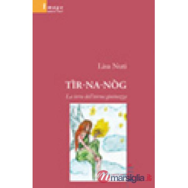 Tir-na-Nòg. La terra dell'eterna giovinezza