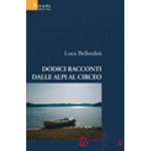 Dodici racconti dalle Alpi al Circeo