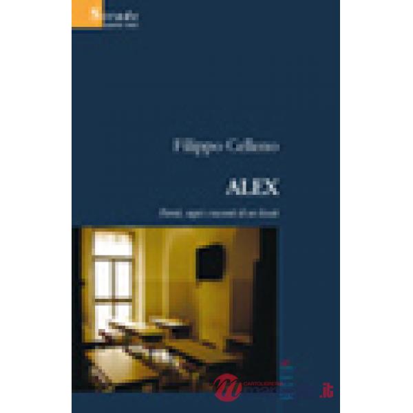 Alex. Parole, sogni e racconti di un liceale