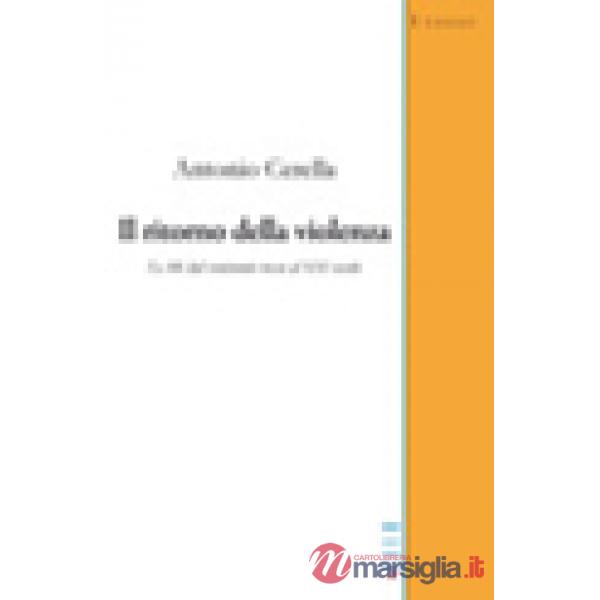 Ritorno della violenza. Le BR dal ventennio rosso al XXI secolo (Il)