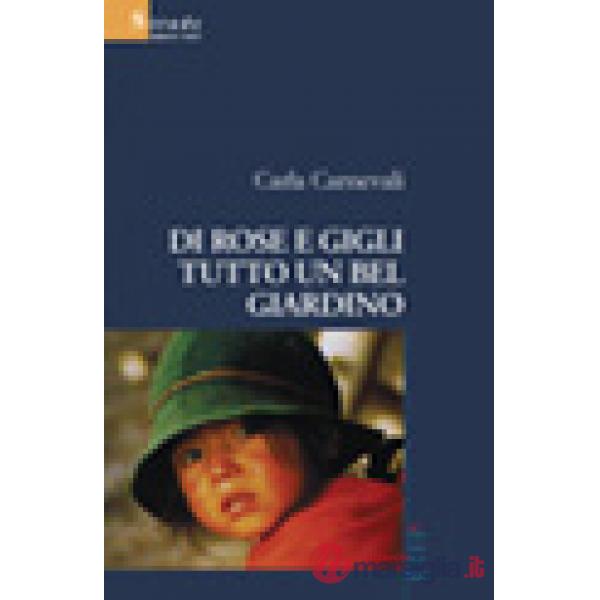Di rose e gigli tutto un bel giardino