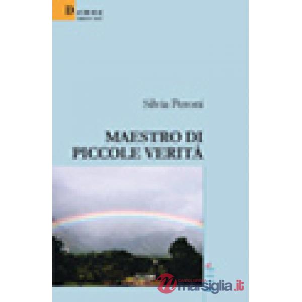 Maestro di piccole verità
