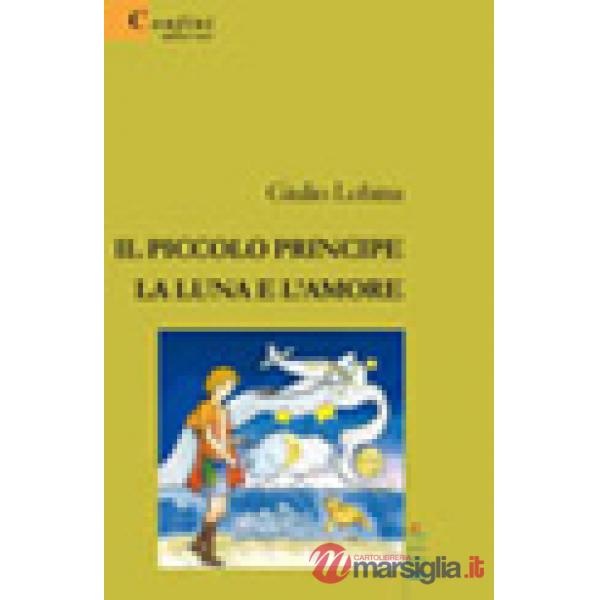 Piccolo principe, la luna e l'amore (Il)