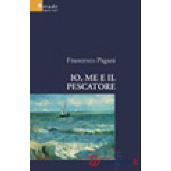 Io, me e il pescatore
