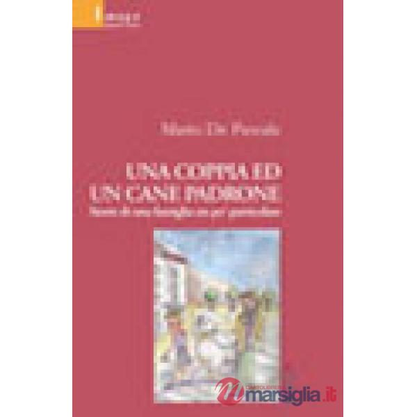 Coppia ed un cane padrone. Storie di una famiglia un po' particolare (Una)