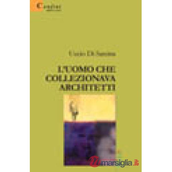 Uomo che collezionava architetti (L')