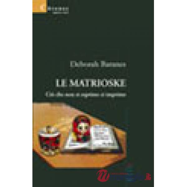 Matrioske. Ciò che non si esprime si imprime (Le)