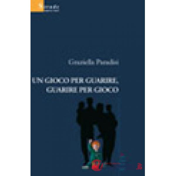Gioco per guarire, guarire per gioco (Un)