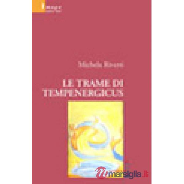 Trame di Tempenergicus (Le)
