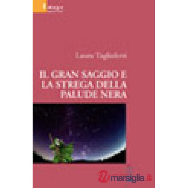 Gran saggio e la strega della palude nera (Il)