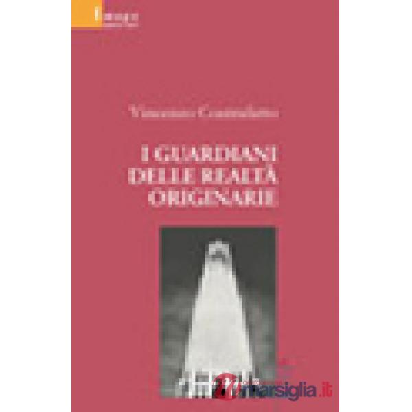 Guardiani delle realtà originarie (I)