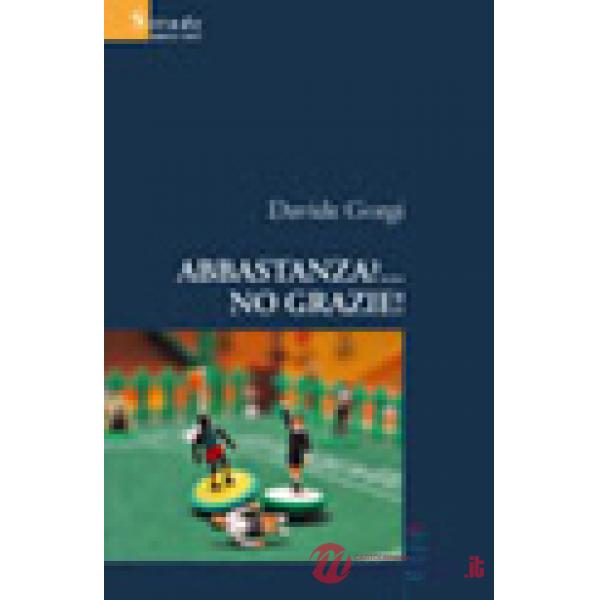 Abbastanza?... No grazie!