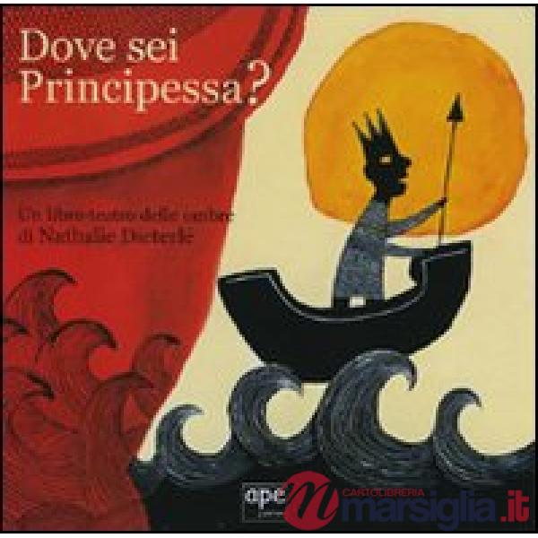 Dove sei principessa? Un libro-teatro delle ombre. Ediz. illustrata. Con gadget